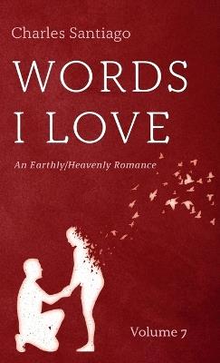 Words I Love, Volume 7 - Charles Santiago - cover
