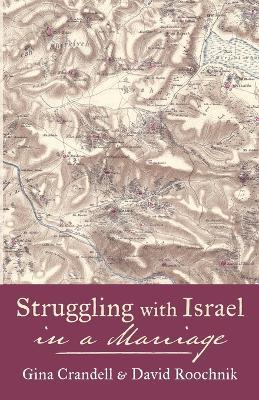 Struggling with Israel in a Marriage - Gina Crandell,David Roochnik - cover