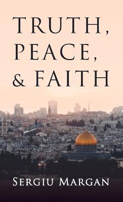 Truth, Peace, and Faith - Sergiu Margan - cover