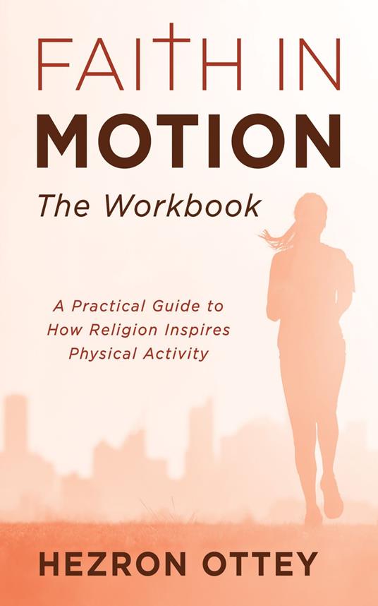 Faith in Motion: The Workbook