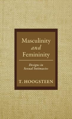 Masculinity and Femininity - T Hoogsteen - cover