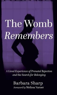 The Womb Remembers - Barbara Sharp - cover