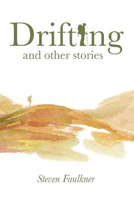 Drifting and Other Stories - Steven Faulkner - cover