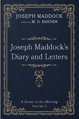 Joseph Maddock's Diary and Letters: A Sense of the Meeting, Volume 2 - Joseph Maddock - cover