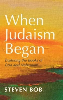 When Judaism Began - Steven Bob - cover