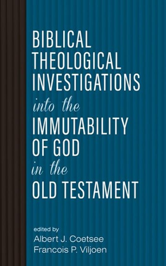 Biblical Theological Investigations into the Immutability of God in the Old Testament