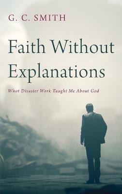 Faith Without Explanations - G C Smith - cover