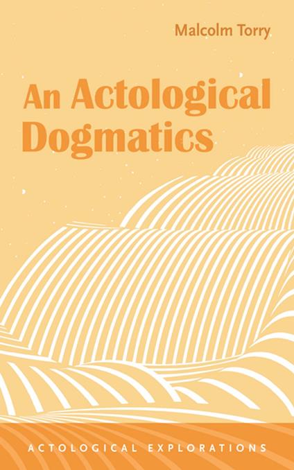 An Actological Dogmatics