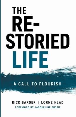 The Re-Storied Life - Rick Barger,Lorne Hlad - cover