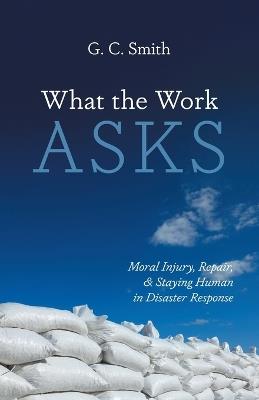 What the Work Asks - G C Smith - cover