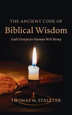 The Ancient Code of Biblical Wisdom - Thomas M Stallter - cover