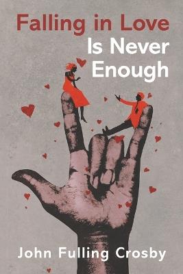 Falling in Love Is Never Enough - John Fulling Crosby - cover