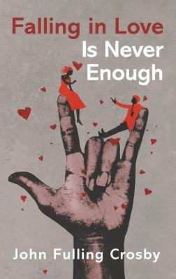 Falling in Love Is Never Enough - John Fulling Crosby - cover