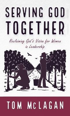 Serving God Together - Tom McLagan - cover