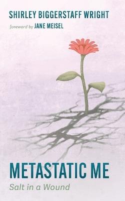 Metastatic Me - Shirley Biggerstaff Wright - cover