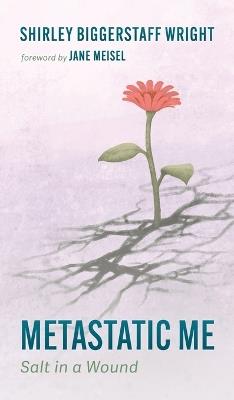 Metastatic Me - Shirley Biggerstaff Wright - cover