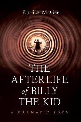 The Afterlife of Billy the Kid - Patrick McGee - cover