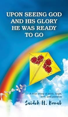 Upon Seeing God and His Glory He Was Ready to Go - Saideh Bonab - cover