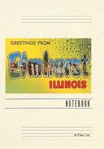 Vintage Lined Notebook Greetings from Elmhurst, Illinois