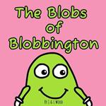 The Blobs of Blobbington
