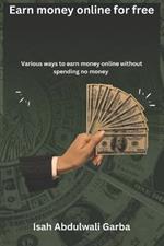 Earn money online for free: Various ways to earn money online without spending no money