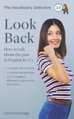 Look Back: How to talk about the past in English B1-C1 - David Hastings - cover