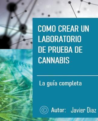 Como crear un laboratorio de prueba de cannabis: La guia completa - Javier Diaz - cover