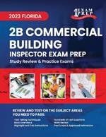2023 Florida 2B Commercial Building Inspector Exam Prep: 2023 Study Review & Practice Exams