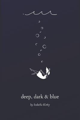 deep, dark & blue - Isabella Kirby - cover