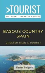 Greater Than a Tourist- The Basque Country Spain: 50 Travel Tips from a Local