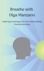 Breathe with Olga Manzano Diaphragm techniques for voice and breathing Practical exercises