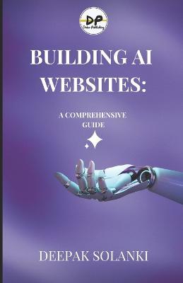 Building AI Websites: A Comprehensive Guide - Pawan Solanki,Deepak Solanki - cover