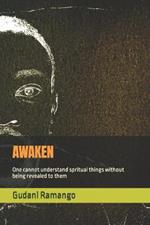 Awaken: One cannot understand spritual things without being revealed to them