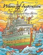 Waves of Inspiration: Coloring the Legacy of Ships and Sea.