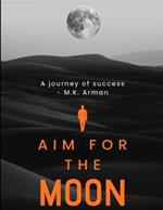 Aim for the moon: A journey of success