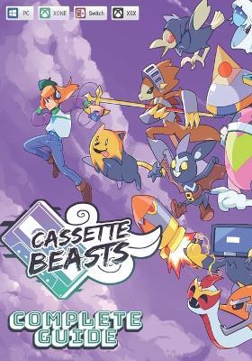 Cassette Beasts Complete Guide: Tips, Tricks, Strategies, Cheats, Hints and More! - Edwin Langosh - cover