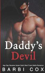 Daddy's Devil: Age Gap Reverse Harem Dad's Best Friend Mafia Romance