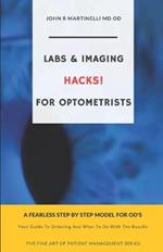 Labs and Imaging HACKS for Optometrists: Ordering Labs and Imaging and What To Do With The Results