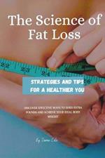Science of Fat Loss: Strategies and Tips for a Healthier You