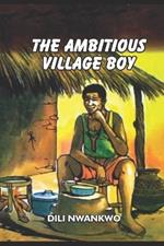The Ambitious Village Boy
