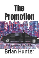 The Promotion: Living A Meaningful Life