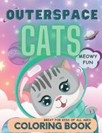 Outerspace Cats Coloring Book: Out Of This World Kitty Cats To Color