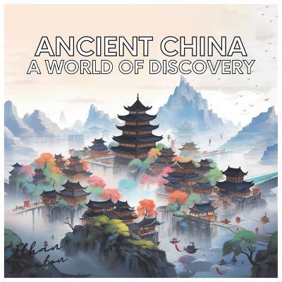 Ancient China: A World of Discovery - Ethan Braxton - cover