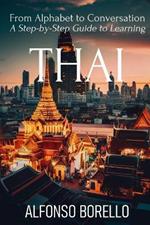 From Alphabet to Conversation: A Step-by-Step Guide to Learning Thai