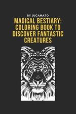 Magical Bestiary: Coloring Book to Discover Fantastic Creatures