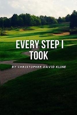 Every Step I Took: A Christian Memoir - Christopher Kline - cover