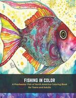 Fishing in Color: A Freshwater Fish of North America Coloring Book for Teens and Adults