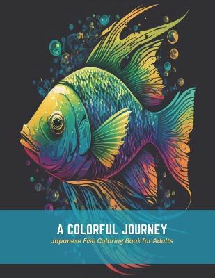 A Colorful Journey: Japanese Fish Coloring Book for Adults