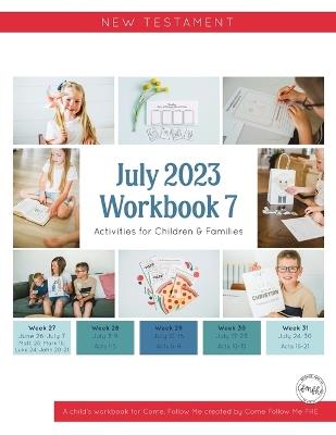 New Testament: July 2023, Workbook 7: Activities for Children & Families - Come Follow Me Fhe - cover