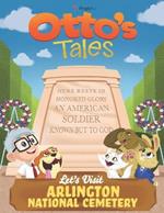 Otto's Tales: Let's Visit Arlington National Cemetery